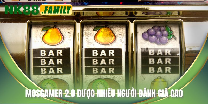 Mosgamer 2.0 được nhiều người đánh giá cao
